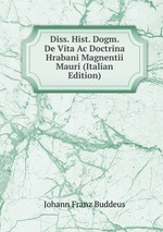 Diss. Hist. Dogm. De Vita Ac Doctrina Hrabani Magnentii Mauri (Italian Edition)