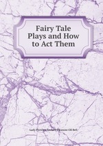 Fairy Tale Plays and How to Act Them