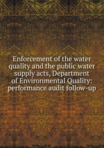 Enforcement of the water quality and the public water supply acts, Department of Environmental Quality: performance audit follow-up