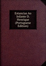 Estancias Ao Infante D. Henrique (Portuguese Edition)