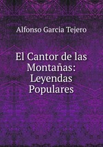 El Cantor de las Montaas: Leyendas Populares