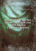 Erinnerungen Aus Den Jahren 1837, 1838 Und 1839, Volume 2 (German Edition)