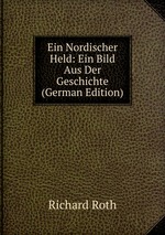 Ein Nordischer Held: Ein Bild Aus Der Geschichte (German Edition)