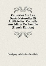 Causeries Sur Les Dents Naturelles Et Artificielles: Conseils Aux Mres De Famille (French Edition)