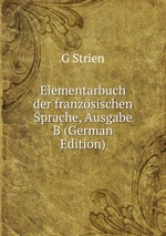 Elementarbuch der franzsischen Sprache, Ausgabe B (German Edition)