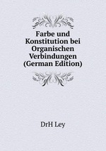 Farbe und Konstitution bei Organischen Verbindungen (German Edition)