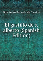 El gastillo de s. alberto (Spanish Edition)