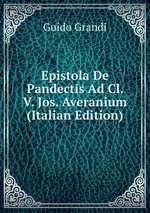 Epistola De Pandectis Ad Cl. V. Jos. Averanium (Italian Edition)