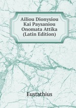 Ailiou Dionysiou Kai Paysaniou Onomata Attika (Latin Edition)