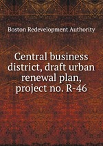 Central business district, draft urban renewal plan, project no. R-46