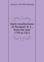 Early recollections of Newport, R. I., from the year 1793 to 1811