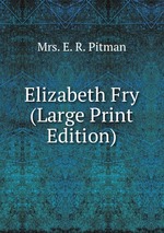 Elizabeth Fry (Large Print Edition)