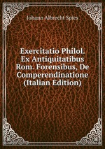 Exercitatio Philol. Ex Antiquitatibus Rom. Forensibus, De Comperendinatione (Italian Edition)