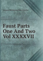 Faust Parts One And Two Vol XXXXVII