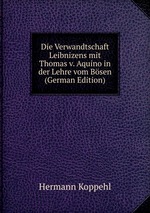 Die Verwandtschaft Leibnizens mit Thomas v. Aquino in der Lehre vom Bsen (German Edition)