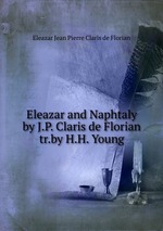 Eleazar and Naphtaly by J.P. Claris de Florian tr.by H.H. Young