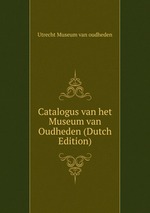 Catalogus van het Museum van Oudheden (Dutch Edition)
