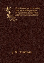 Eene Proeve ter Verbetering Van Het Reddingswezen in Nederland (Large Print Edition) (German Edition)