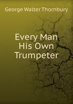 Every Man His Own Trumpeter