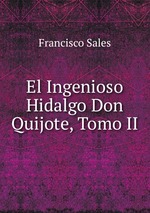 El Ingenioso Hidalgo Don Quijote, Tomo II