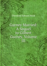 Gurney Married: A Sequel to Gilbert Gurney, Volume III