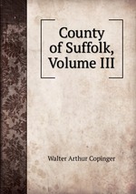 County of Suffolk, Volume III