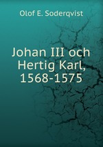 Johan III och Hertig Karl, 1568-1575