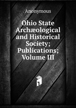 Ohio State Archological and Historical Society; Publications; Volume III