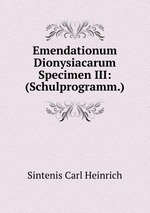 Emendationum Dionysiacarum Specimen III: (Schulprogramm.)