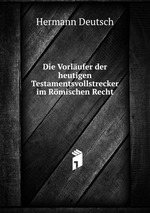 Die Vorlufer der heutigen Testamentsvollstrecker im Rmischen Recht