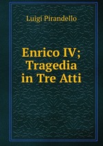 Enrico IV; Tragedia in Tre Atti