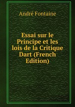 Essai sur le Principe et les lois de la Critique Dart (French Edition)