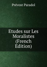 Etudes sur Les Moralistes (French Edition)