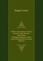 Fehler und Lcken in der Li Sermon Saint Bernart benannten Predigtsammlung: Nebst einem lexicalische (German Edition)