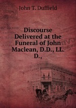 Discourse Delivered at the Funeral of John Maclean, D.D., LL. D.,