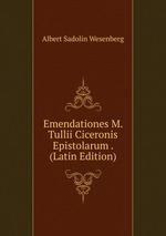 Emendationes M. Tullii Ciceronis Epistolarum . (Latin Edition)