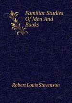 Familiar Studies Of Men And Books.