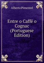 Entre o Caff o Cognac (Portuguese Edition)