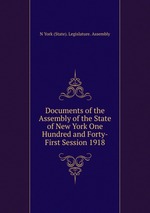 Documents of the Assembly of the State of New York One Hundred and Forty-First Session 1918