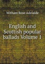 English and Scottish popular ballads Volume 1