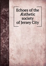 Echoes of the sthetic society of Jersey City