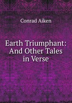 Earth Triumphant: And Other Tales in Verse