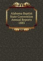 Alabama Baptist State Convention Annual Reports 1883