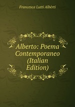Alberto: Poema Contemporaneo (Italian Edition)