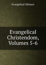 Evangelical Christendom, Volumes 5-6