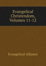 Evangelical Christendom, Volumes 11-12