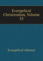 Evangelical Christendom, Volume 33