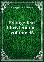 Evangelical Christendom, Volume 46