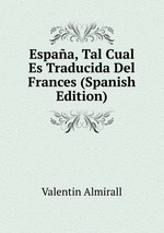 Espaa, Tal Cual Es Traducida Del Frances (Spanish Edition)