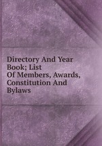 Directory And Year Book; List Of Members, Awards, Constitution And Bylaws